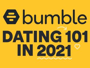 Bumble’s New Dating 101 in 2021