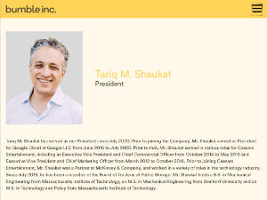 Bumble President Tariq M. Shaukat Bumble President Tariq M. Shaukat