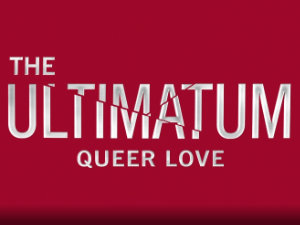 The Ultimatum: Queer Love